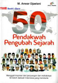 Image of 50 PENDAKWAH PENGUBAH SEJARAH