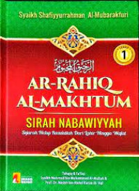 Image of AR-RAHIQ 1 AL-MAKHTUM,SEJARAH HIDUP RASULULLAH DARI LAHIR HINGGA WAFAT