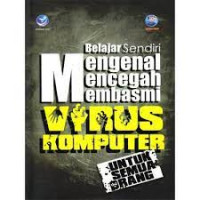 Image of BELAJAR SENDIRI MENGENAL MENCEGAH DAN MEMBASMI VIRUS KOMPUTER