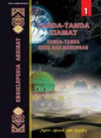 Image of ENSIKLOPEDIA AKHIRAT TANDA-TANDA KIAMAT TANDA-TANDA KECIL DAN MENENGAH 1