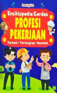 Image of ENSIKLOPEDIA CERDAS PROFESI PEKERJAAN
