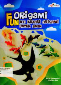 Image of FUN ORIGAMI  100 KREASI ORIGAMI UNTUK ANAK