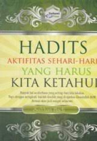 Image of HADITS AKTIFITAS SEHARI-HARI YANG HARUS KITA KETAHUI
