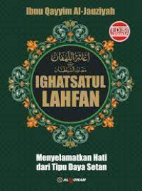Image of IGHATSATUL LAHFAN,MENYELAMATKAN HATI DARI TIPU DAYA SETAN