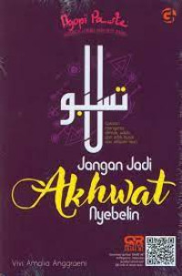Image of JANGAN JADI AKHWAT NYEBELIN
