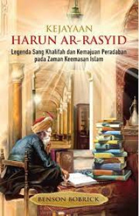 Image of KEJAYAAN HARUN AR-RASYID,LEGENDA SANG KHALIFAH DAN KEMAJUAN PERADABAN PADA ZAMAN KEEMASAN ISLAM