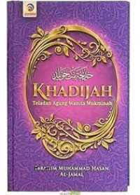 Image of KHADIJAH,TELADAN AGUNG WANITA MUKMINAH