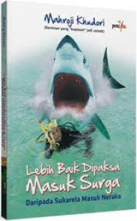 Image of LEBIH BAIK DI PAKSA MASUK SURGA DARIPADA SUKARELA MASUK NERAKA