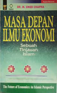 Image of MASA DEPAN ILMU EKONOMI,SEBUAH TINJAUAN ISLAM