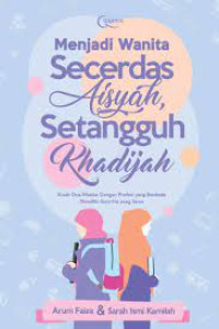 Image of MENJADI WANITA SECERDAS AISYAH SETANGGUH KHADIJAH