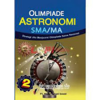 Image of OLIMPIADE ASTRONOMI SMA/MA; STRATEGI JITU MENJUARAI OLIMPIADE SAINS NASIONAL 2