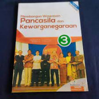 Image of PANCASILA DAN KEWARGANEGARAAN 3 UNTUK KELAS XII SMA DAN MA PENDEKATAN SINTIFIK KURIKULUM 2003