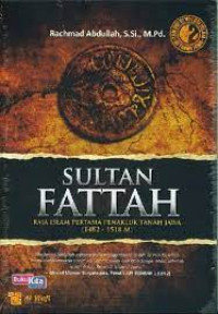 Image of SULTAN FATTAH,RAJA ISLAM PERTAMA PENAKLUK TANAH JAWA (1482-1518 M)