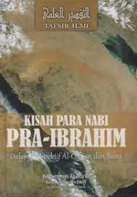 Image of KISAH PARA NABI PRA-IBRAHIM DALAM PERSPEKTIF AL-QUR'AN DAN SAINS