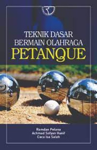 Image of TEKNIK DASAR BERMAIN OLAHRAGA PETANQUE