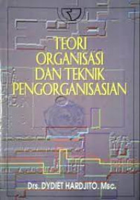 Image of TEORI ORGANISASI DAN TEKNIK PENGORGANISASIAN