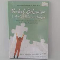 Image of VERBAL BEHAVIOR&APPLIED BEHAVIOR ANALYSIS=MEMBANTU ANAK AUTISME DAN ABK MENEMUKAN FUNGSI BAHASA