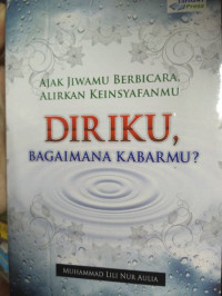 Image of AJAK JIWAMU BERBICARA,ALIRKAN KEINSYAFANMU DIRIKU,BAGAIMANA KABARMU?