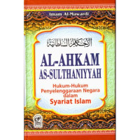 Image of AL-AHKAM AS-SULTHANIYYAH HUKUM-HUKUM PENYELENGARA NEGARA DALAM SYARIAT ISLAM