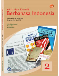 Image of AKTIF DAN KREATIF BERBAHASA INDONESIA UNTUK KELAS XI SMA/MA PROGRAM IPA DAN IPS BSE