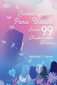 Image of BERBAHAGIALAH PARA WANITA INILAH 99 KEISTIMEWAAN DIRIMU