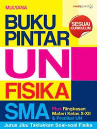 Image of BUKU PINTAR UN FISIKA SMA PLUS RINGKASAN MATERI KELAS X - XII & PREDIKSI UN