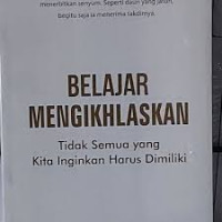 Image of BELAJAR MENGIKHLASKAN; TIDAK SEMUA YANG KITA INGINKAN HARUS DIMILIKI