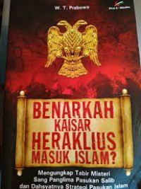 Image of BENARKAH KAISAR HERAKLIUS MASUK ISLAM?