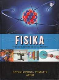 Image of FISIKA TEORI DAN APLIKASI DI DUNIA MODERN: ENSIKLOPEDIA TEMATIK ATOM