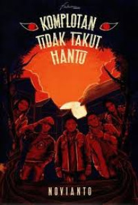 Image of KOMPLOTAN TIDAK TAKUT HANTU