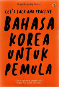 Image of LET'S TALK AND PRACTICE BAHASA KOREA UNTUK PEMULA