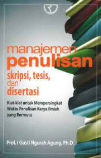 Image of MANAJEMEN PENULISAN SKRIPSI, TESIS, DAN DISERTASI