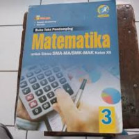 Image of MATEMATIKA 3 UNTUK SISWA SMA-MA/SMK-MAK KELAS XII KURIKULUM 2013