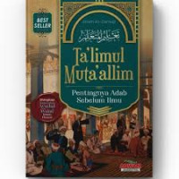 Image of TA'LIMUL MUTA'ALLIM: PENTINGNYA ADAB SEBELUM ILMU