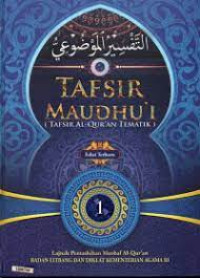 Image of TAFSIR MAUDHU'I 1 (TAFSIR AL-QURAN TEMATIK)