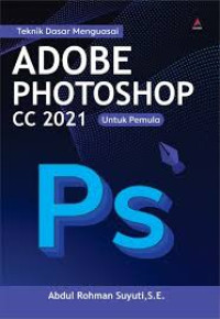 Image of TEKNIK DASAR MENGUASAI ADOBE PHOTOSHOP CC 2021 UNTUK PEMULA