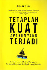 Image of TETAPLAH KUAT APAPUN YANG TERJADI