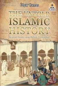 Image of THE UNTOLD ISLAMIC HISTORY : SEJARAH ISLAM YANG BELUM TERUNGKAP