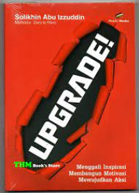 Image of UPGRADE : MENGGALI INSPIRASI MEMBANGUN MOTIVASI MEWUJUDKAN AKSI