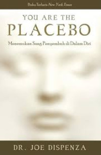 Image of YOU ARE THE PLACEBO: MENEMUKAN SANG PENYEMBUH DI DALAM DIRI