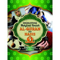 Image of ENSIKLOPEDIA MUKJIZAT ILMIAH AL-QURAN DAN HADITS 5: MUKJIZAT ILMIAH TENTANG GAYA HIDUP,KESEHATAN, DAN PENGOBATAN