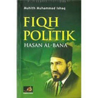 Image of FIQH POLITIK HASAN AL-BANA