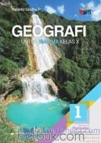 Image of GEOGRAFI 1 UNTUK SMA/MA KELAS X KELOMPOK PEMINATAN ILMU PENGETAHUAN SOSIAL KURIKULUM 2013