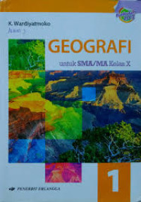 Image of GEOGRAFI 1 UNTUK SMA/MA KELAS X KURIKULUM 2013