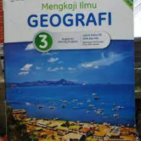 Image of GEOGRAFI 3 UNTUK KELAS XII SMA DAN MA KELOMPOK PEMINATAN ILMU-ILMU SOSIAL KURIKULUM 2013