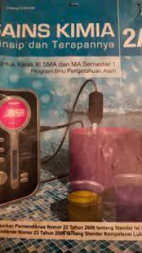 Image of SAINS KIMIA PRINSIP DAN APLIKASINYA 2 UNTUK KELAS XI SMA DAN MA PROGRAM STUDI ILMU PENGETAHUAN ALAM