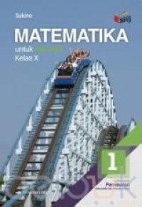 Image of MATEMATIKA 1 UNTUK SMA/MA KELAS X PEMINATAN MATEMATIKA DAN ILMU-ILMU ALAM KURIKULUM 2013