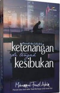 Image of MENCARI KETENANGAN DI TENGAH KESIBUKAN