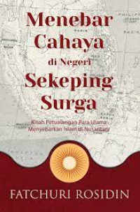 Image of MENEBAR CAHAYA DI NEGERI SEKEPING SURGA: KISAH PETUALANGAN PARA ULAMA MENYEBARKAN ISLAM DI NUSANTARA