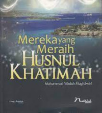 Image of MEREKA YANG MERAIH HUSNUL KHATIMAH